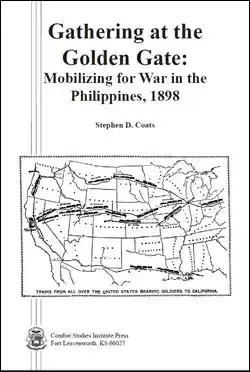 Gathering at the Golden Gate: Mobilizing for War in the Philippines, 1898